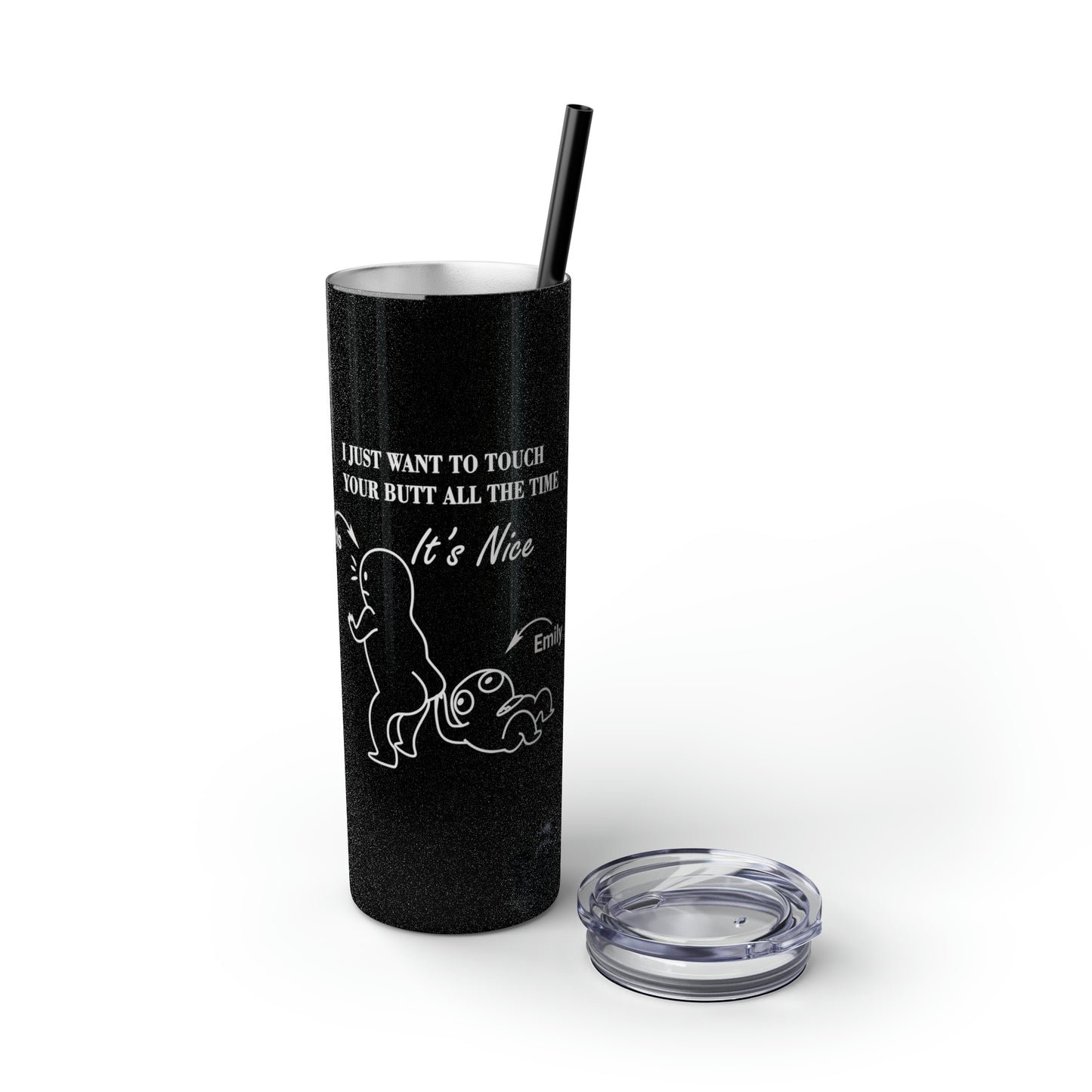 20oz Skinny Tumbler - Butt Toucher