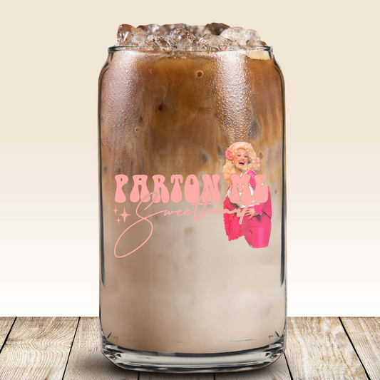 Glass Can - Parton me Sweetheart