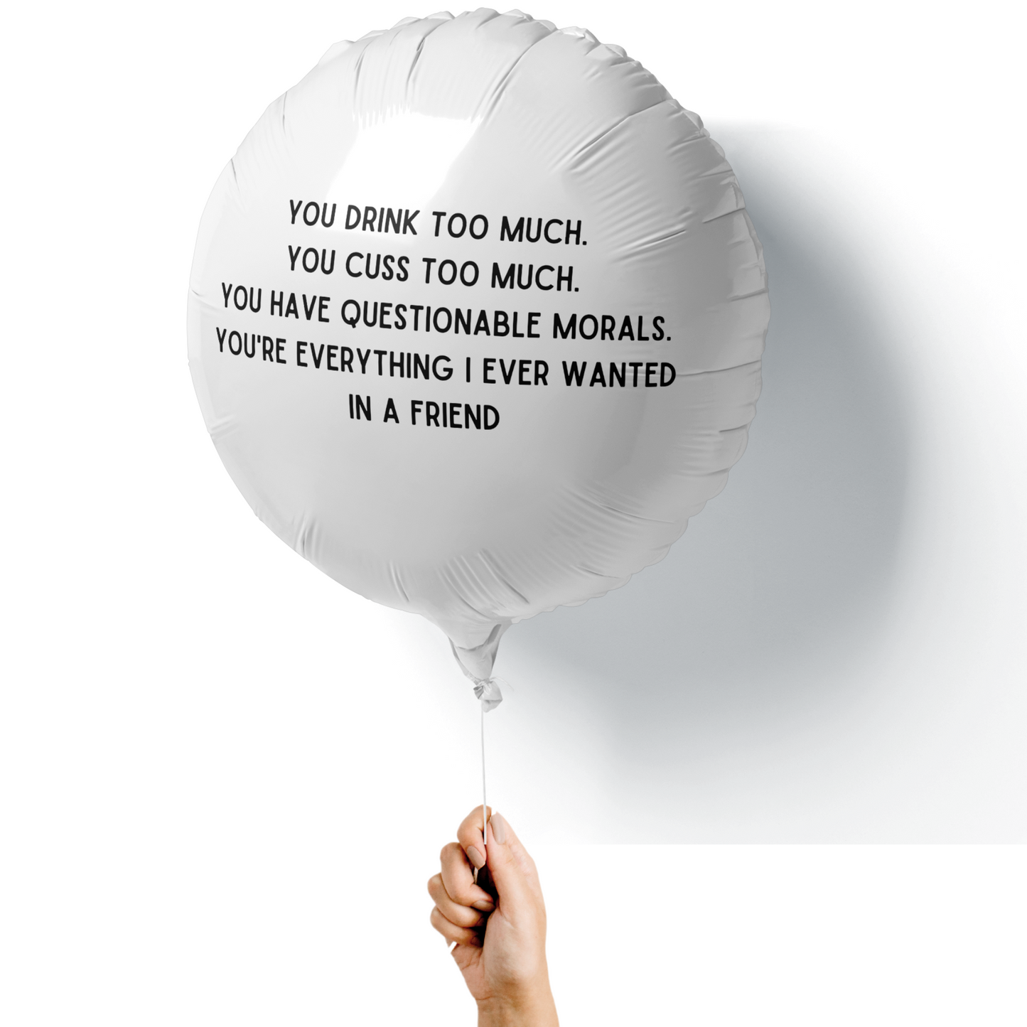 You Drink to much … words only balloon