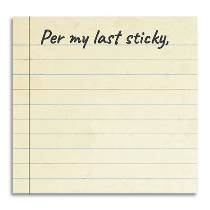 Per My Last Sticky - Funny Sarcastic Sticky Note Pad