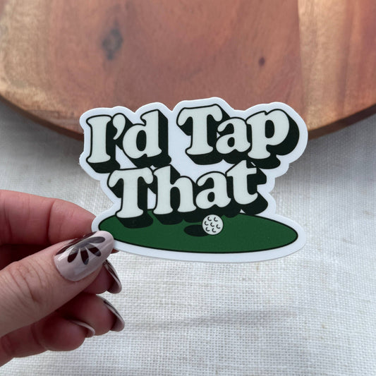 I'd Tap That Golf Putt Sticker