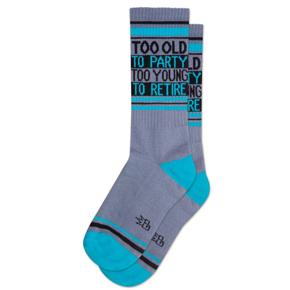 Too Old To Party Too Young To Retire Gym Crew Socks