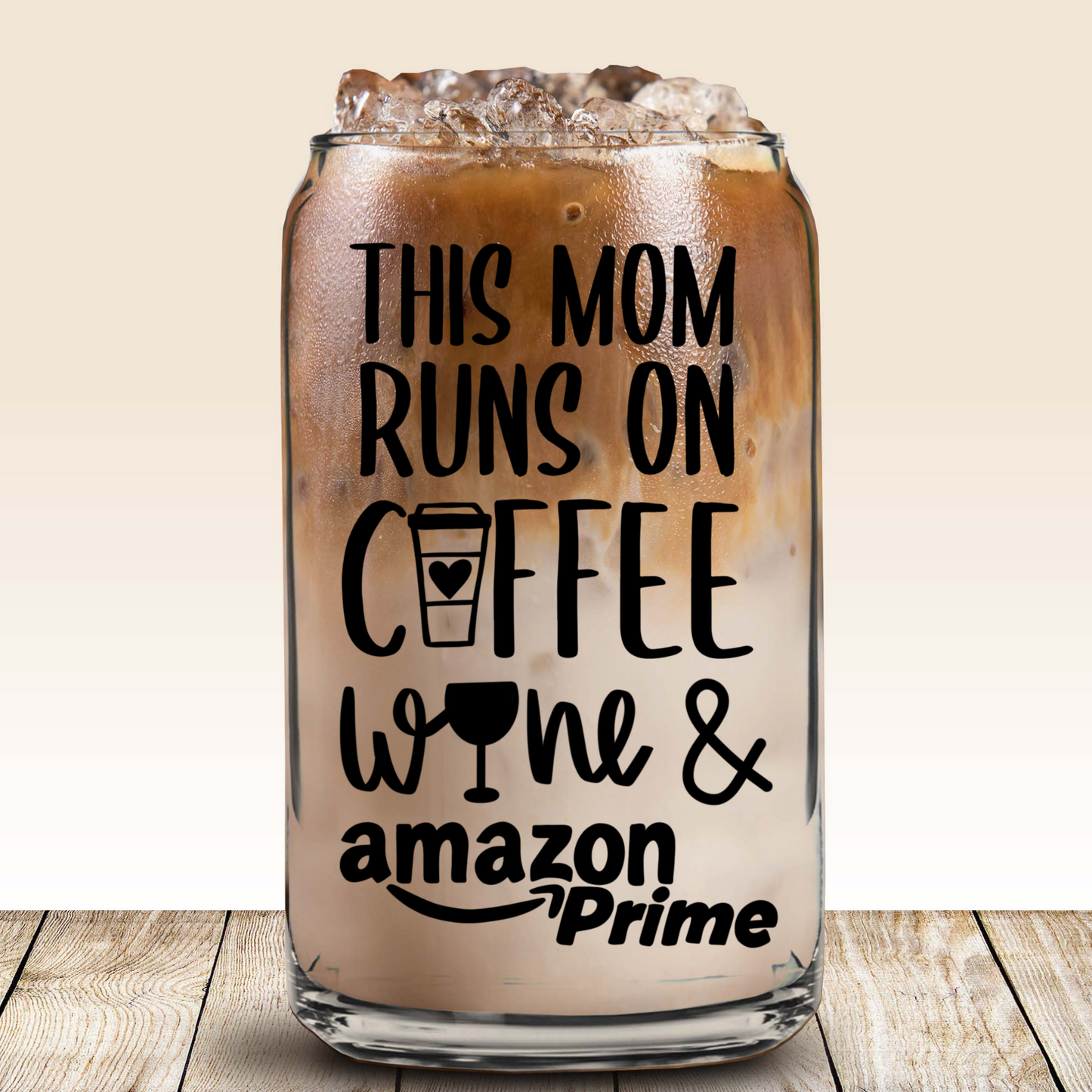 Glass Can - This Mom Runs on Coffee, Wine & Amazon