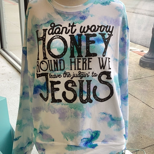 Don’t Worry Honey sweatshirt